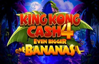 King Kong Cash Even Bigger Bananas 4